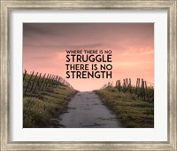Where There Is No Struggle There Is No Strength - Color Fine Art Print