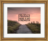 Where There Is No Struggle There Is No Strength - Color Fine Art Print