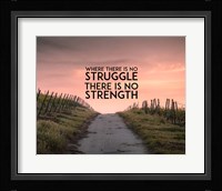 Where There Is No Struggle There Is No Strength - Color Fine Art Print