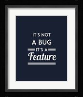 It's Not A Bug, It's A Feature - Blue Background Fine Art Print