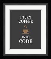 I Turn Coffee Into Code - Coffee Cup Gray Background Fine Art Print