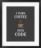 I Turn Coffee Into Code - Coffee Cup Gray Background Fine Art Print
