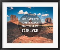 You Can't Rush Something You Want To Last Forever - Monument Valley Fine Art Print