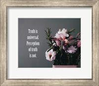 Truth Is Universal - Flowers on Gray Background Pink Tint Fine Art Print