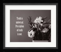 Truth Is Universal - Flowers on Gray Background Grayscale Fine Art Print