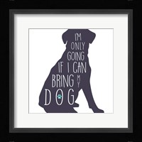 If I Can Bring My Dog Framed Print