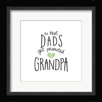 Promoted To Grandpa Fine Art Print