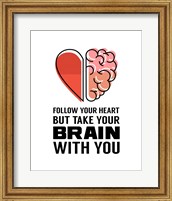 Follow Your Heart But Take Your Brain With You - White Fine Art Print