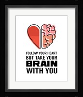 Follow Your Heart But Take Your Brain With You - White Fine Art Print