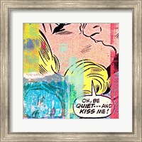 Be Quiet and Kiss Me! Fine Art Print
