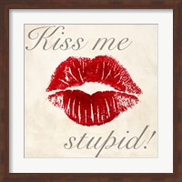 Kiss Me Stupid! #1 Fine Art Print