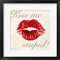 Kiss Me Stupid! #1 Framed Print
