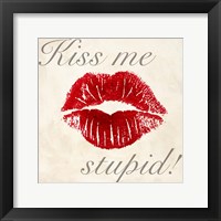Kiss Me Stupid! #1 Fine Art Print