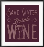 Save Water, Drink Wine Fine Art Print