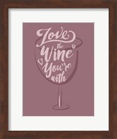 Love the Wine You're With Fine Art Print