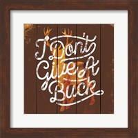 Don't Give a Buck Fine Art Print