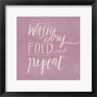 Wash, Dry, Fold Repeat Framed Print