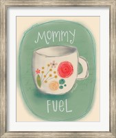 Mommy Fuel Fine Art Print