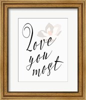 Love You Most - Flower Fine Art Print