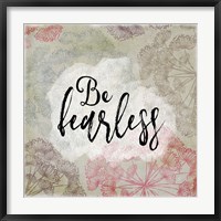 Be Fearless Fine Art Print