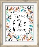 You Me and Flowers Fine Art Print