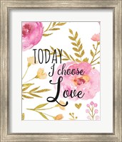 Today I Choose Love Fine Art Print