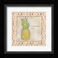 I'm Better Than I Look Framed Print