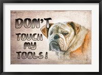 Don't Touch My Tools Fine Art Print