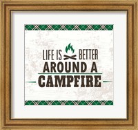 Life is Better Around a Campfire Fine Art Print