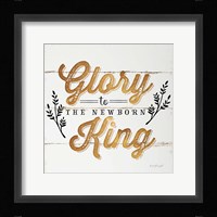 Glory to the Newborn King Framed Print