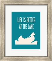 Life is Better at the Lake Fine Art Print