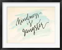 Kindness is Gangster Fine Art Print