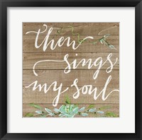 Then Sings My Soul Fine Art Print