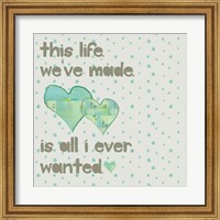 This Life We've Made Fine Art Print