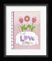 Let Love Bloom Fine Art Print