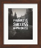 Failure Is Success In Progress - Black and White Fine Art Print