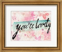 You are Lovely Fine Art Print