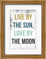 Live By the Sun Love by the Moon Fine Art Print