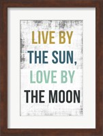 Live By the Sun Love by the Moon Fine Art Print