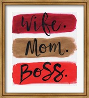 Wife. Mom. Boss. Fine Art Print