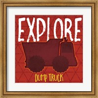 Dump Truck Explore Fine Art Print