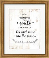 Whatever Our Souls Are Made Of Fine Art Print