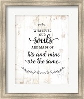 Whatever Our Souls Are Made Of Fine Art Print
