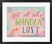 Not All Who Wander Framed Print
