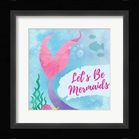 Be Mermaids Fine Art Print