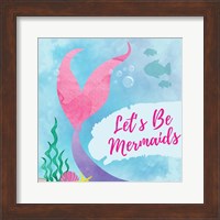 Be Mermaids Fine Art Print