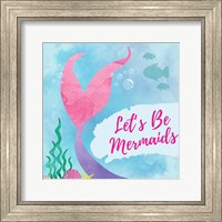 Be Mermaids Fine Art Print