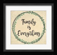 Family is Everything Framed Print