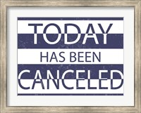 Today has Been Cancelled Fine Art Print