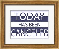 Today has Been Cancelled Fine Art Print